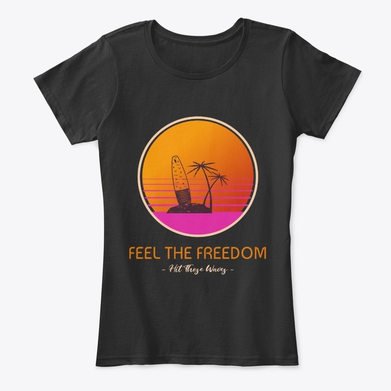 Feel the freedom, Hit those waves