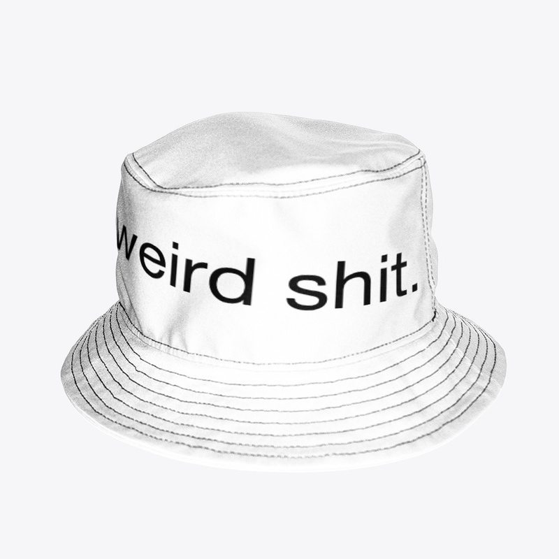 i like weird shit.