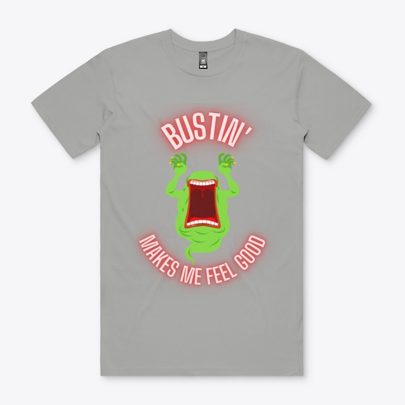 Bustin Makes Me Feel Good Mens Tee