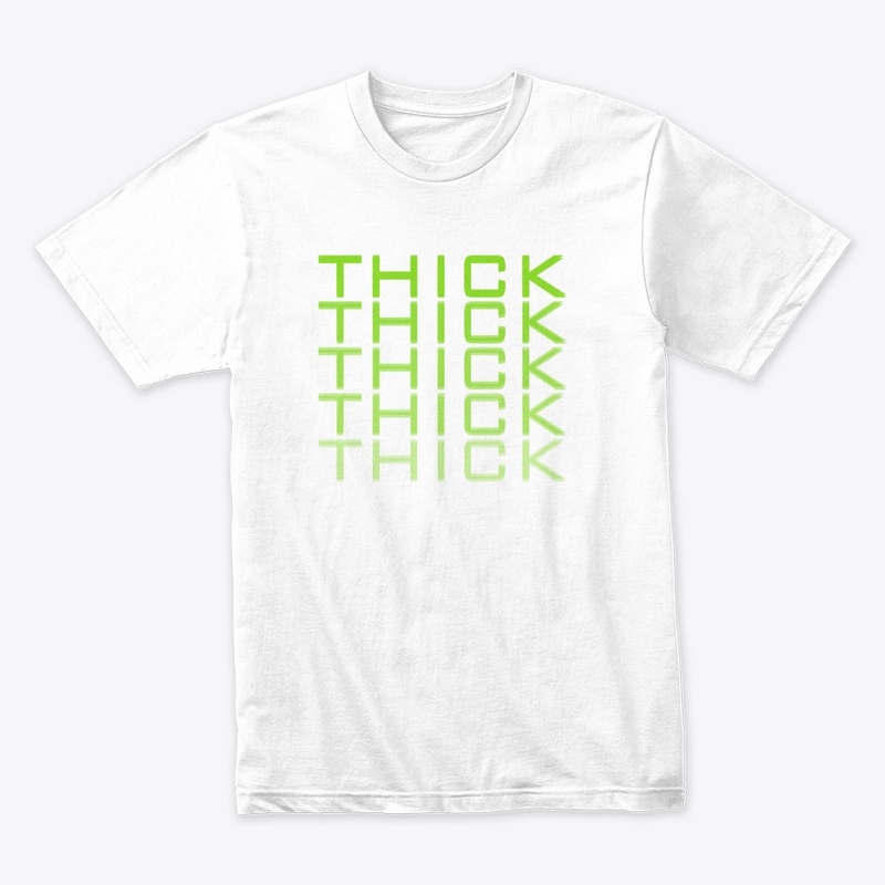 THICK-THICK-THICK GREEN