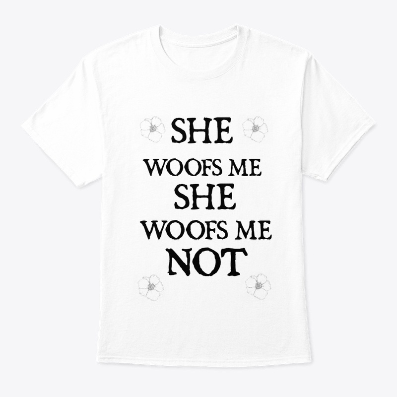 She Woofs Me