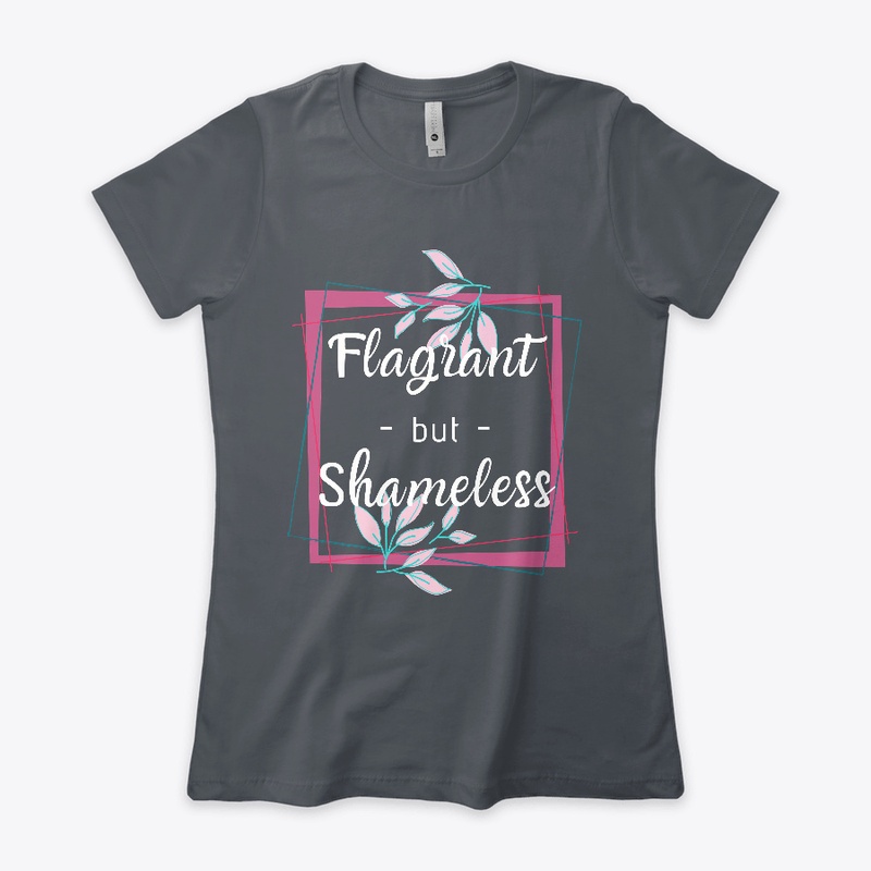 Flagrant but Shameless- White Text