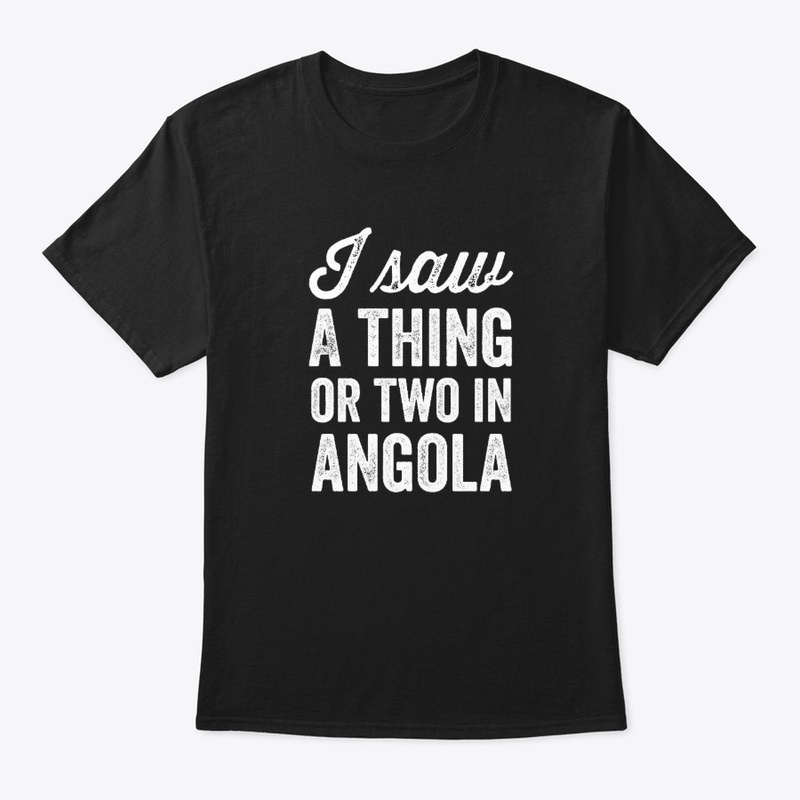 I saw a thing or two in Angola