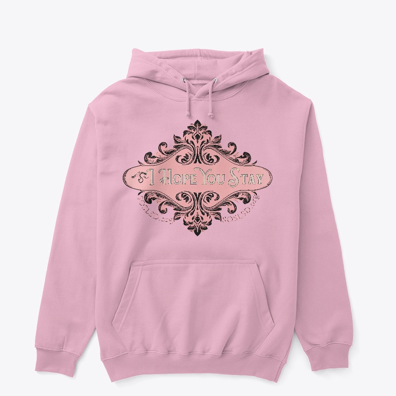 Hope You Stay hoodie antique pink
