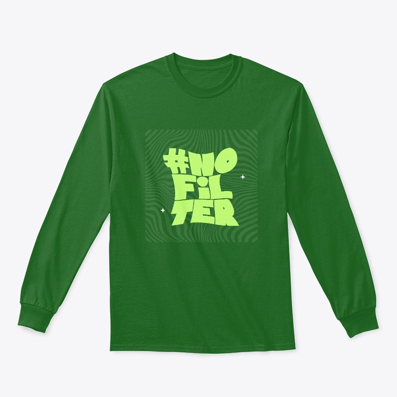 "No Filter Needed" Tee