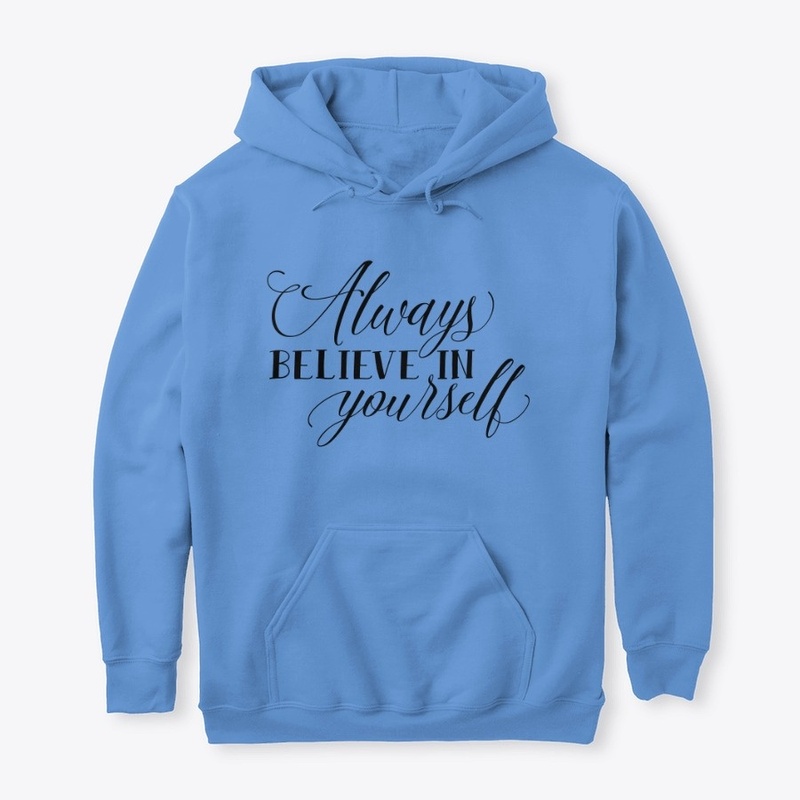 Always Believe in Yourself