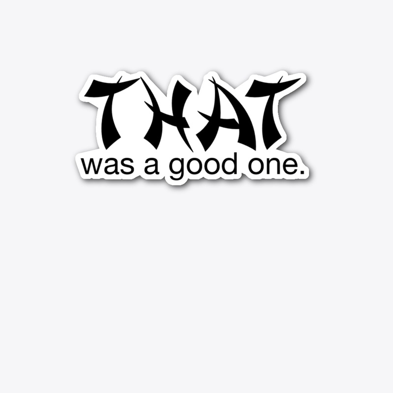 That was a good one.,