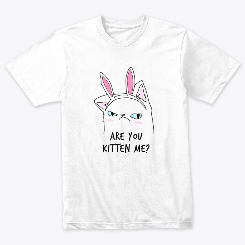 Are you kitten me