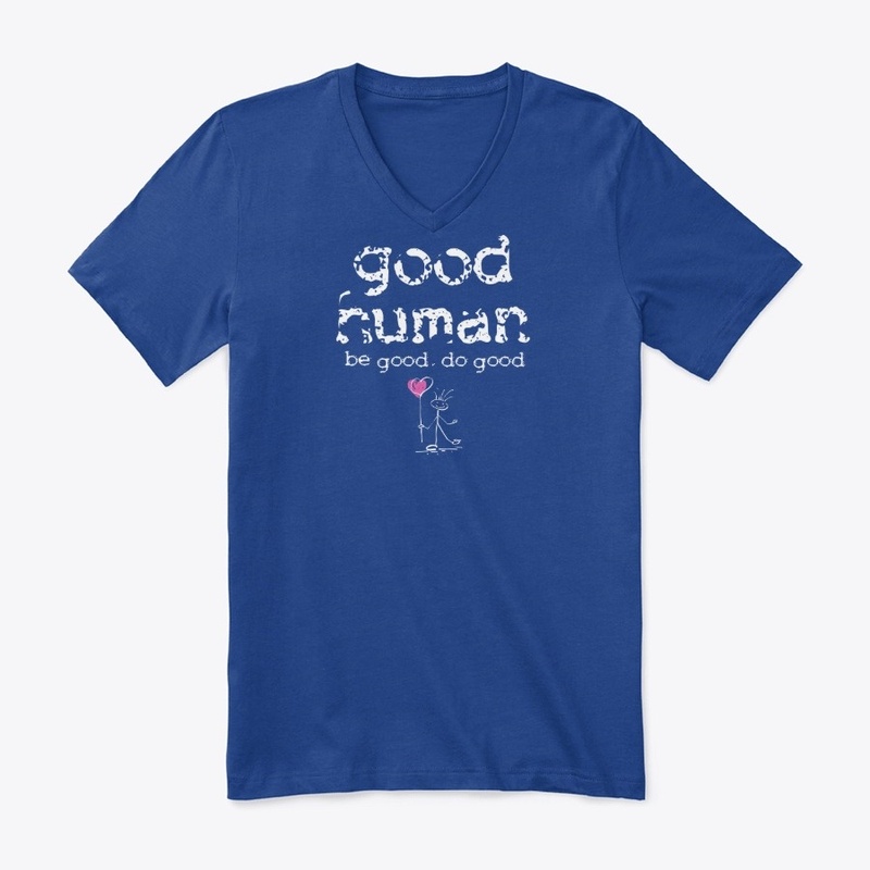 good human. be good. do good.