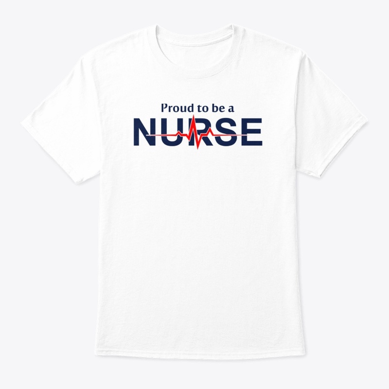 Proud To Be A Nurse