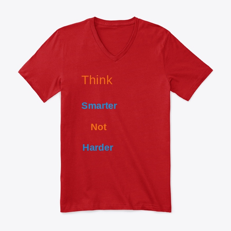 Think smarter not harder