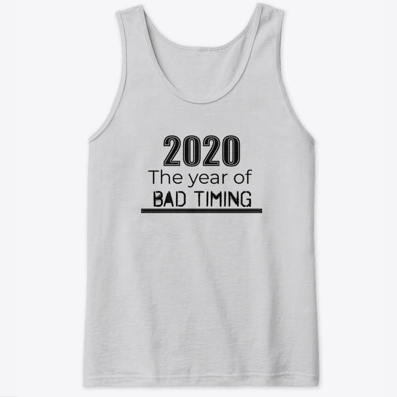 "Bad Timing" 2020 T-Shirt