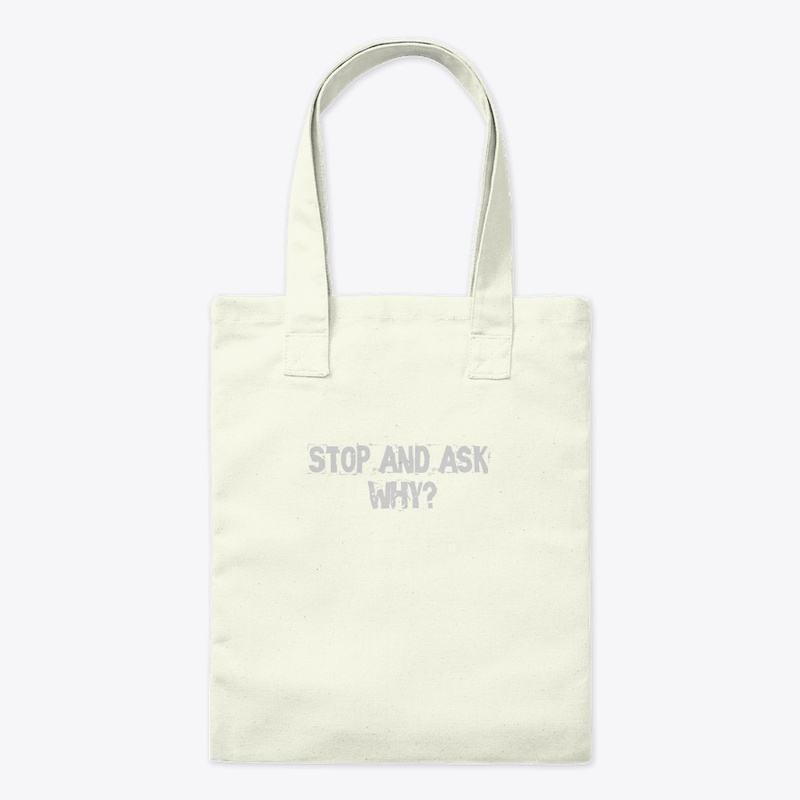 Stop and ask why ?