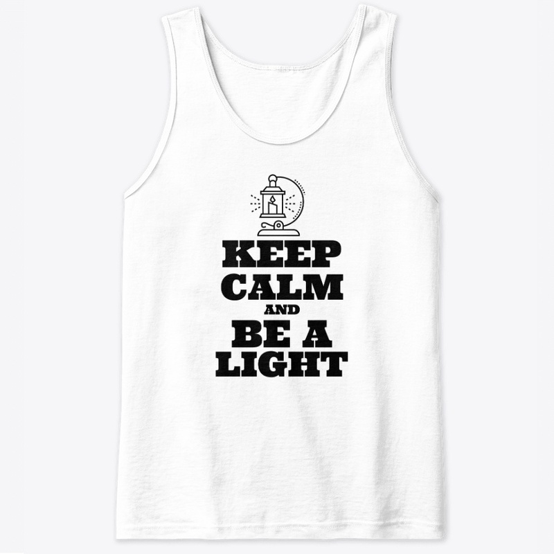 Keep Calm and Be a Light