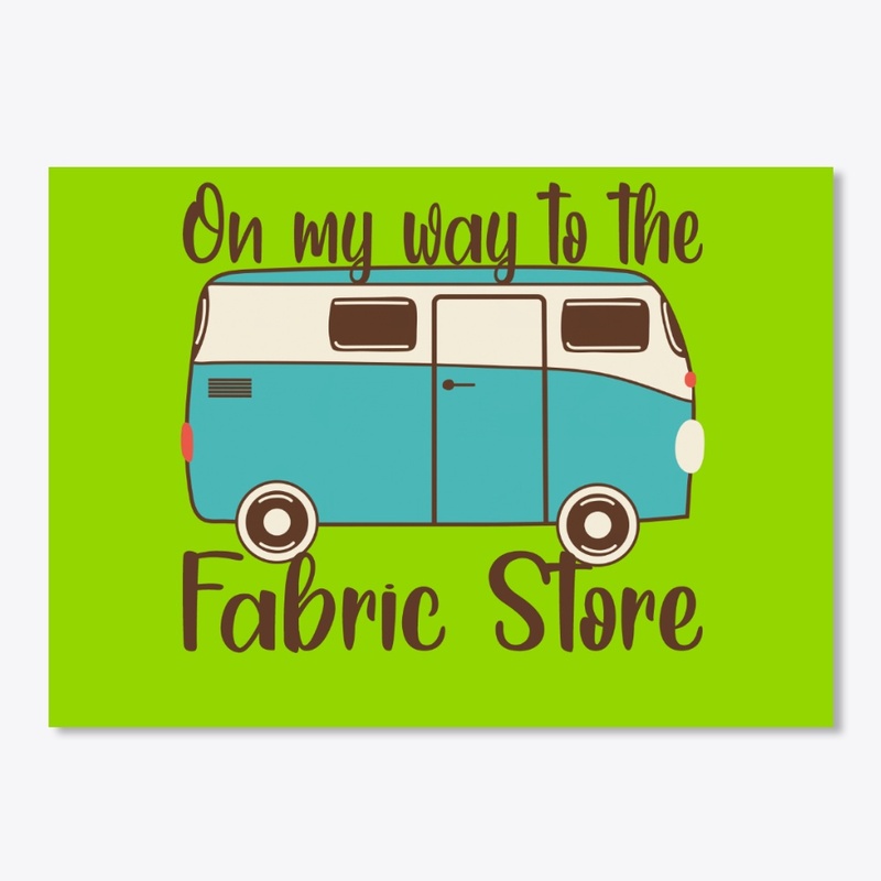 On my way to the fabric store
