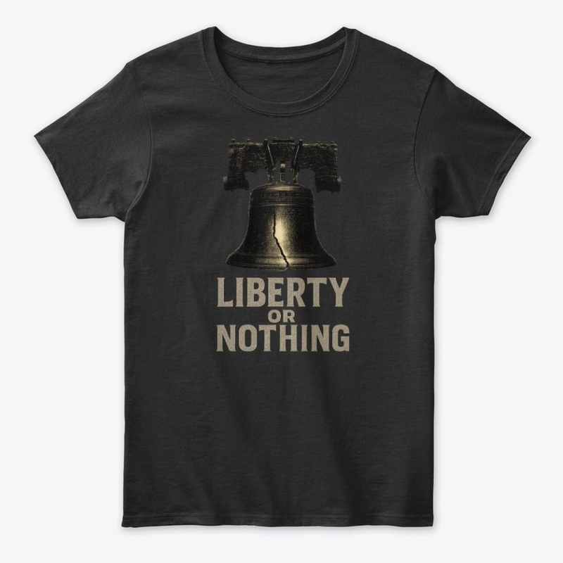 Liberty or Nothing