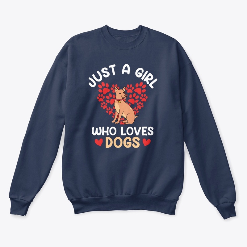 Just A Girl Who Loves Dogs