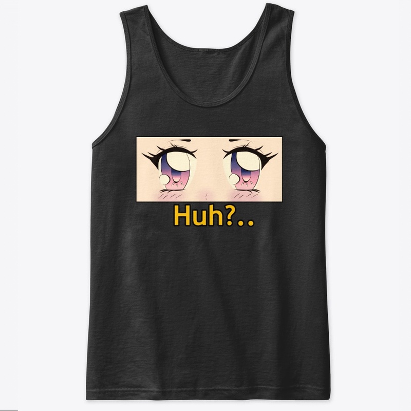 "Huh?.."