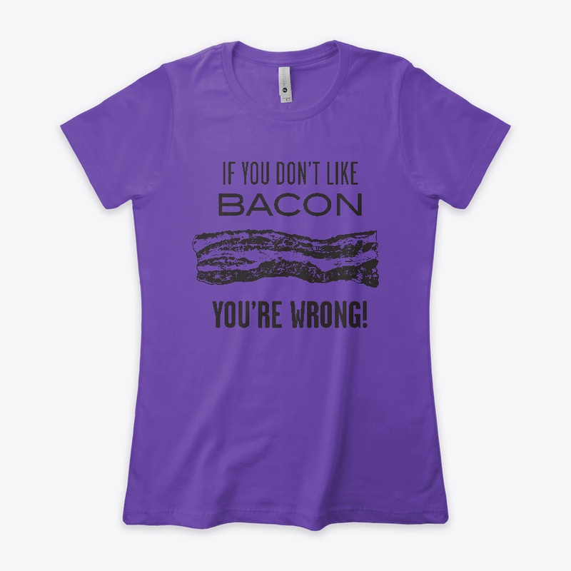 Bacon! Women's T-Shirt Collection