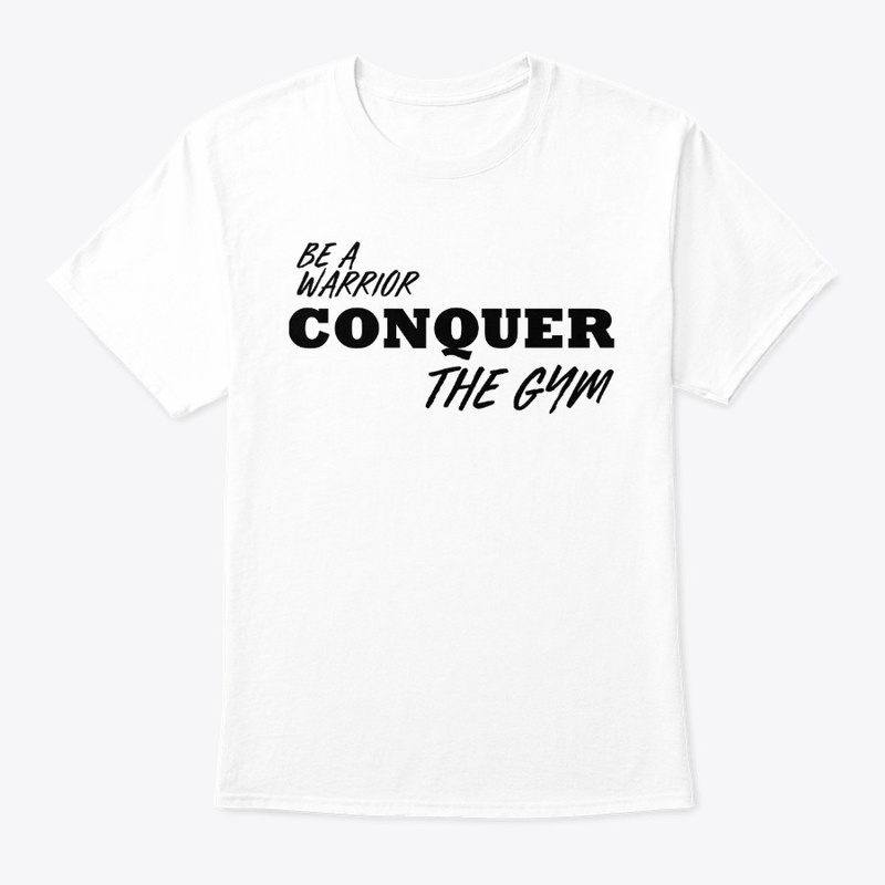 be a warrior conquer the gym