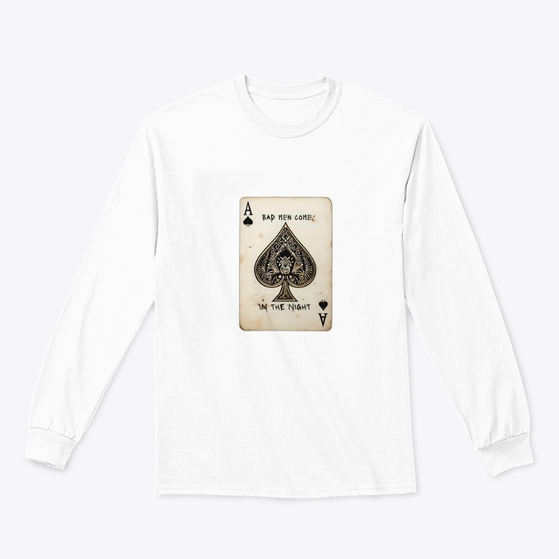 Bad Men Come in the Night - Classic Long Sleeve Tee - Classic Long Sleeve Tee - Classic Long Sleeve Tee - Classic Long Sleeve Tee