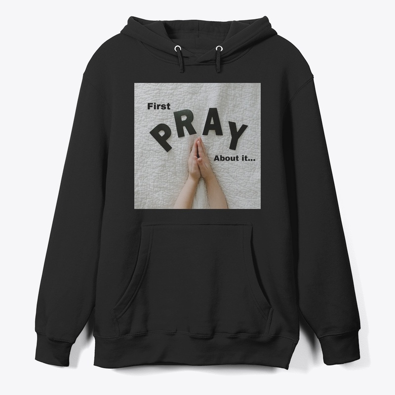 First pray about it clothing