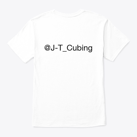 The Official J T Cubing T Shirt  White T-Shirt Back