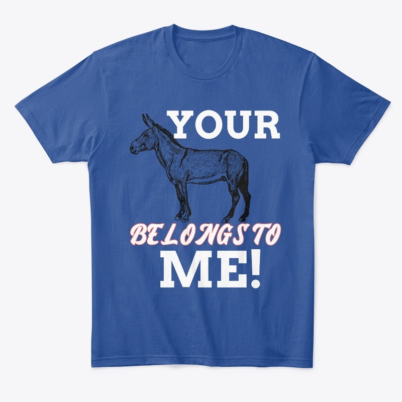 Your Donkey Belong To Me!