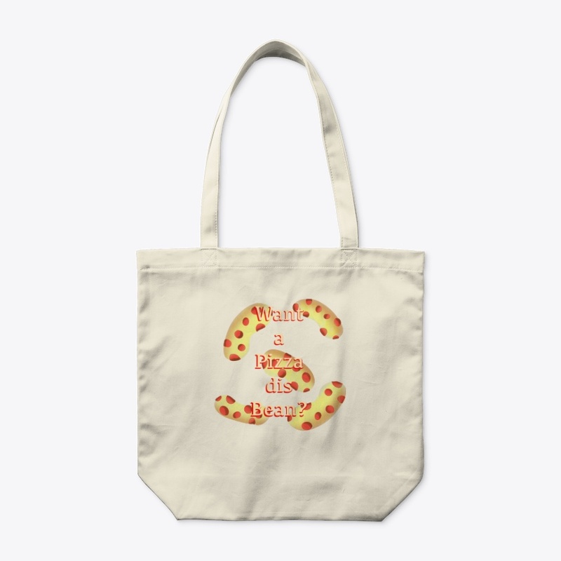 Wanna Pizza dis Bean?