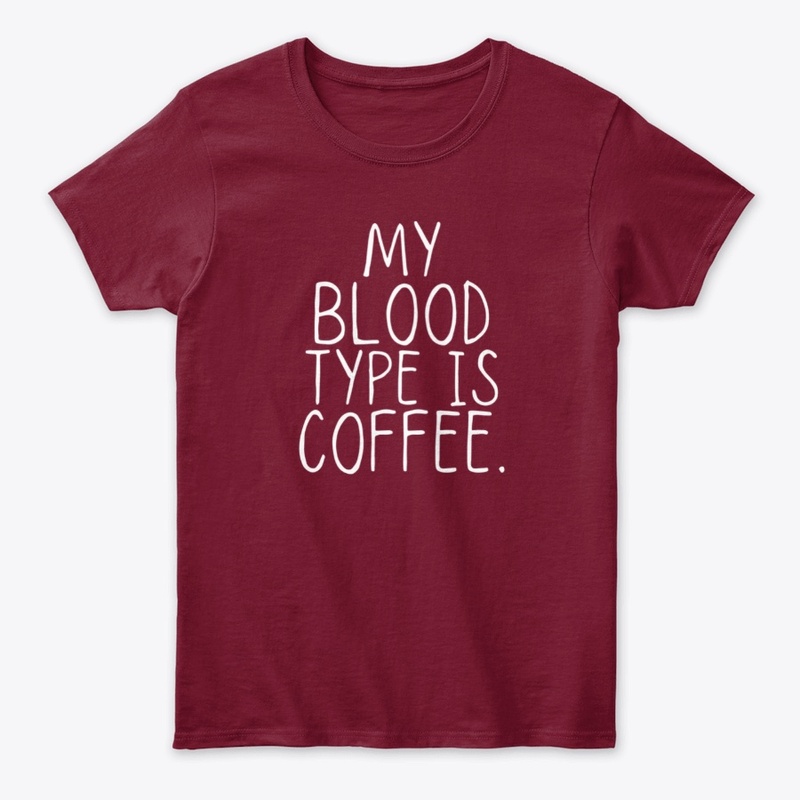 My Blood Type is Coffee Funny Shirt