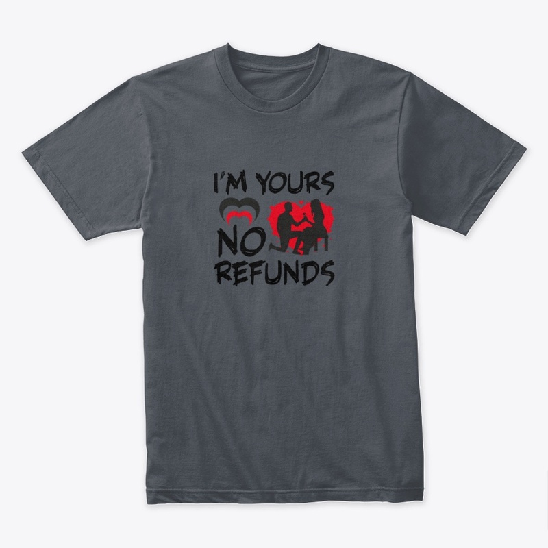 I'm yours no refunds