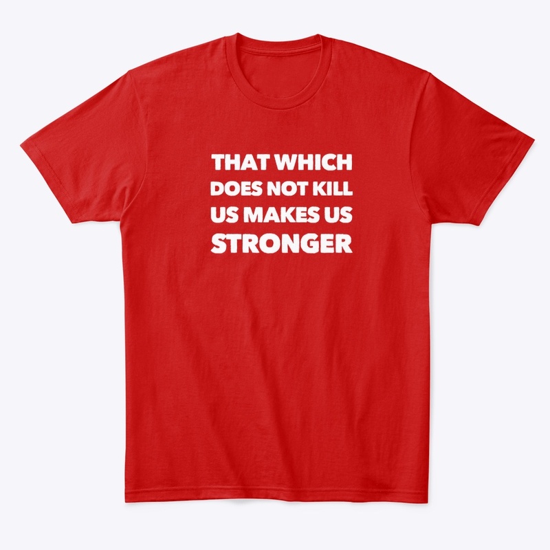 Makes Us Stronger