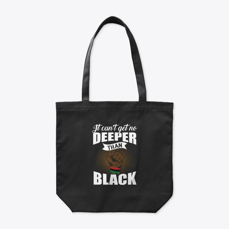 IT CAN'T GET NO DEEPER THAN BLACK