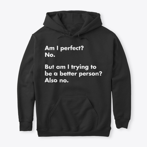 Am I Perfect No. T Shirt   Funny T Shirt Black T-Shirt Front