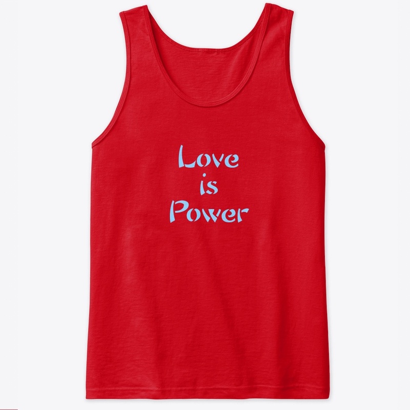Love Is Power.