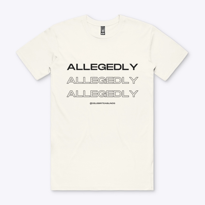 Allegedly, Allegedly, ALLEGEDLY