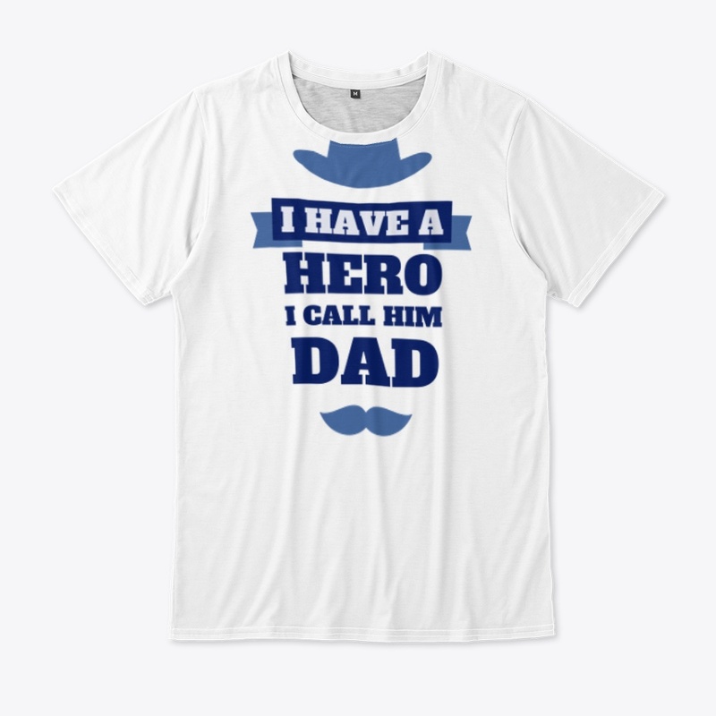 MY DAD IS A HERO T SHIRT