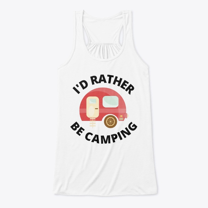 I'd Rather Be Camping - rvb