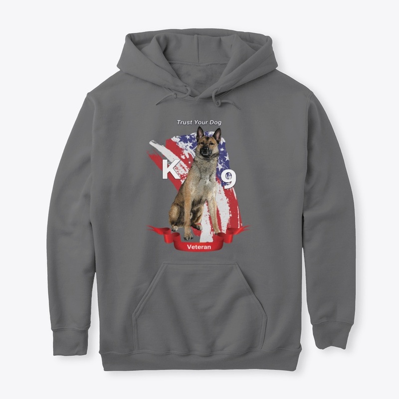 Trust Your Dog - K9 Hoodie