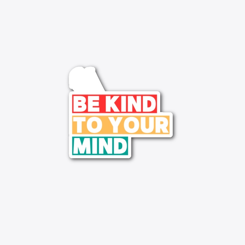 Be Kind To your Mindset Series