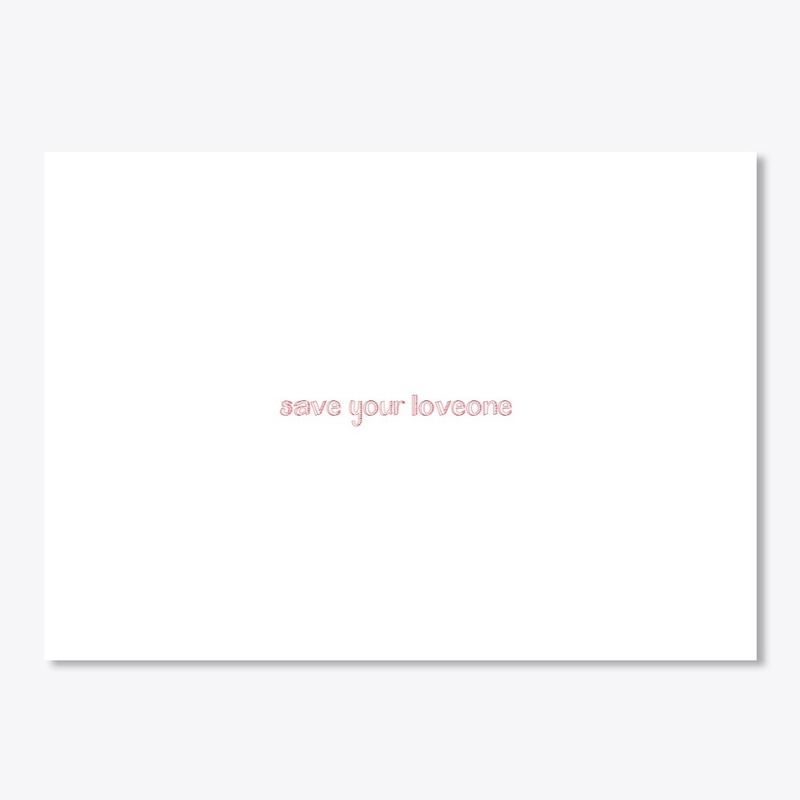 save your love one