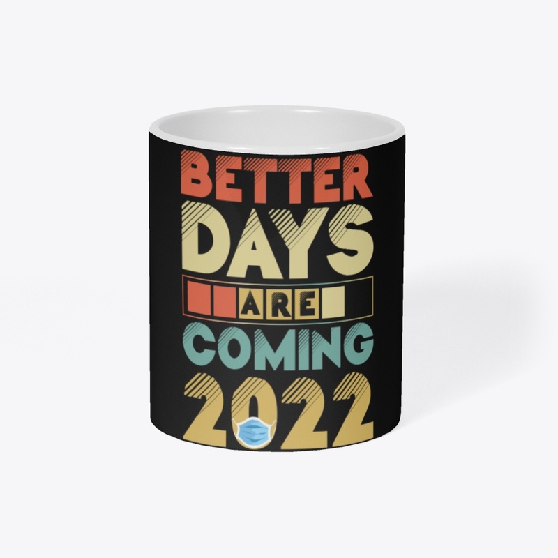 Better Days Are Coming 2022