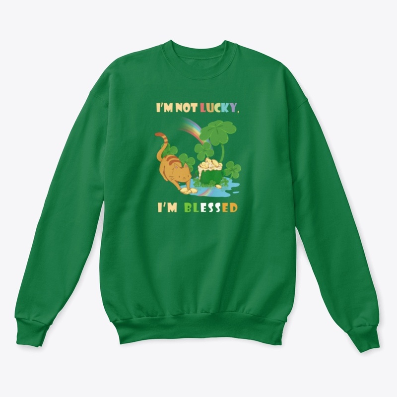 I'm not lucky i'm blessed -S.Patrick day
