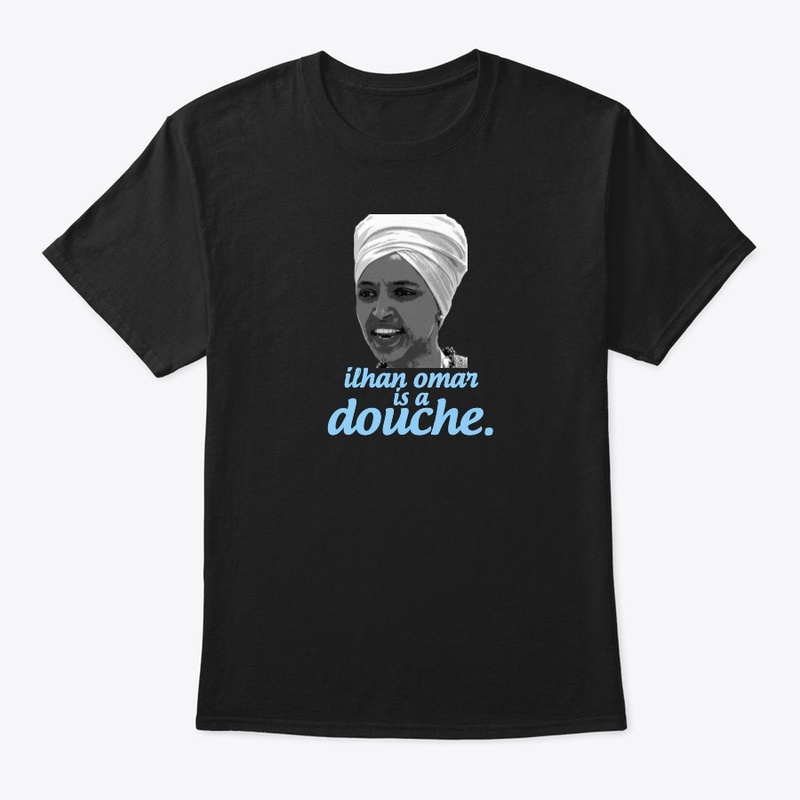 ilhan omar is a douche tee