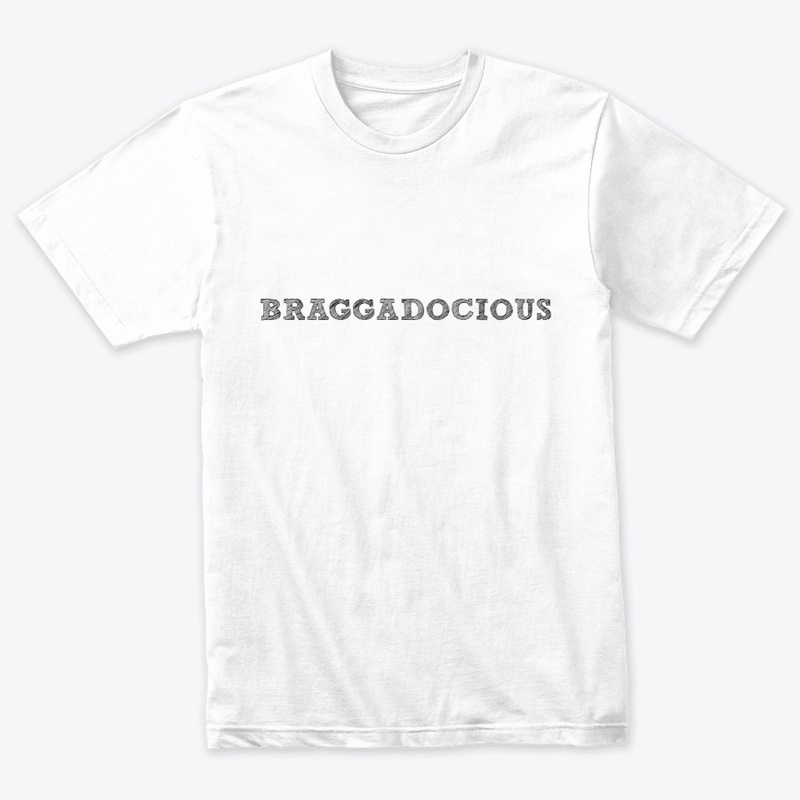 BRAGGADOCIOUS