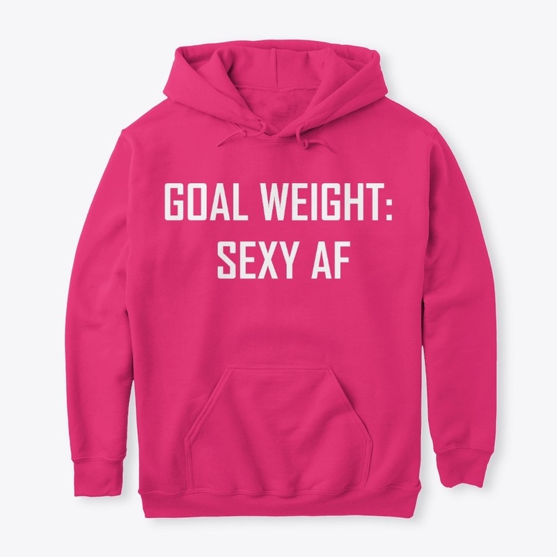 Goal weight sexy AF