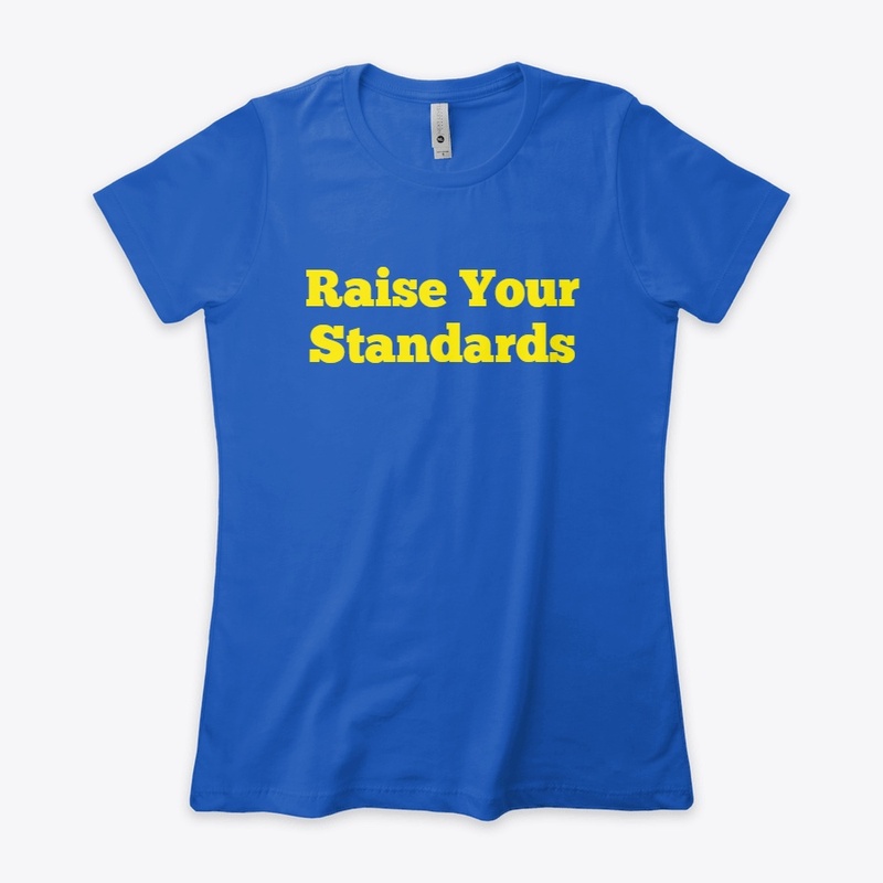 Raise Your Standards
