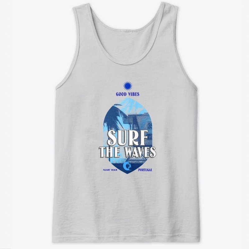 Surf the big waves, Cool Vibes Tees