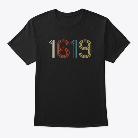 1619 T Shirt, The 1619 Project Black Camiseta Front