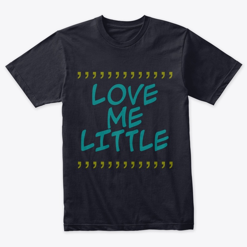 LOVE ME LITTLE